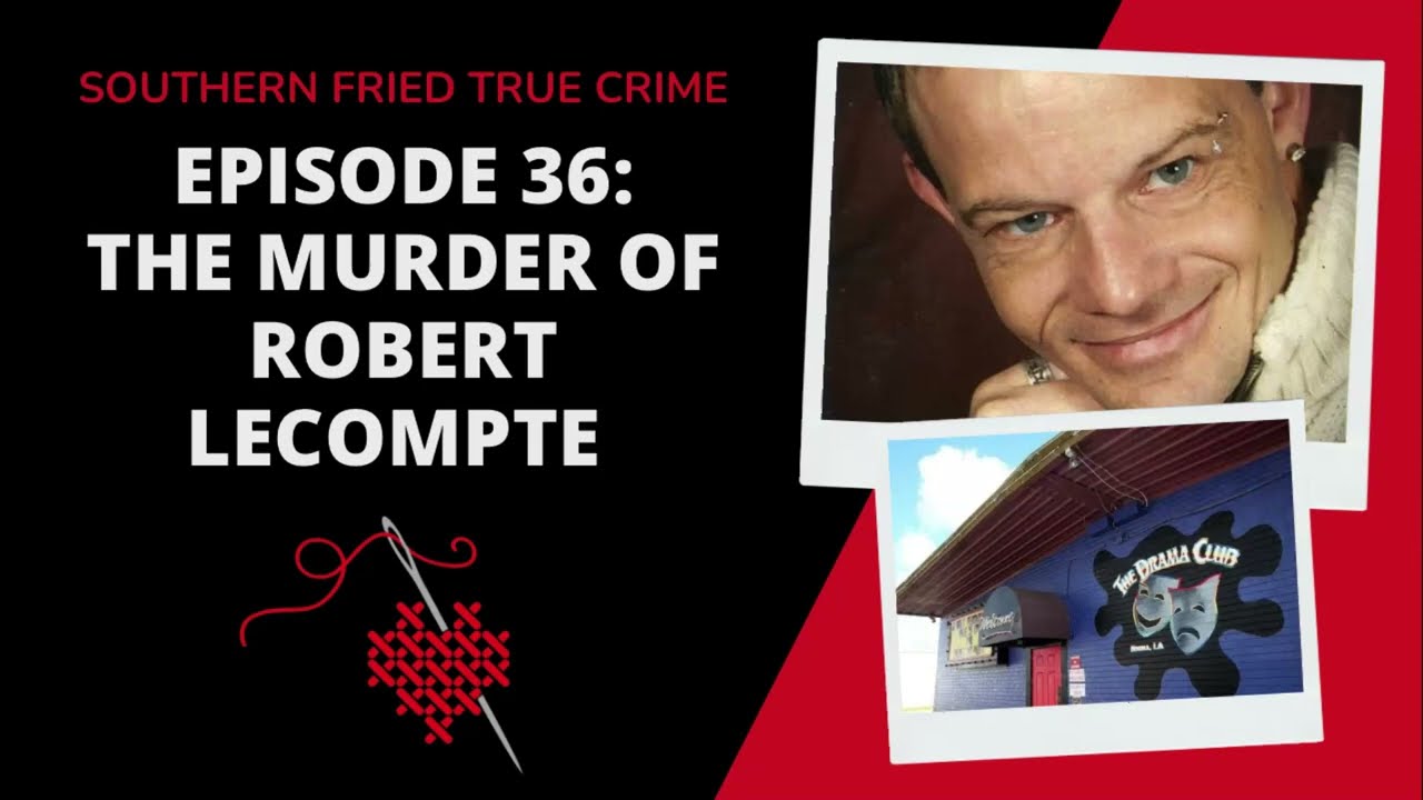 Episode 36: The Murder of Robert LeCompte