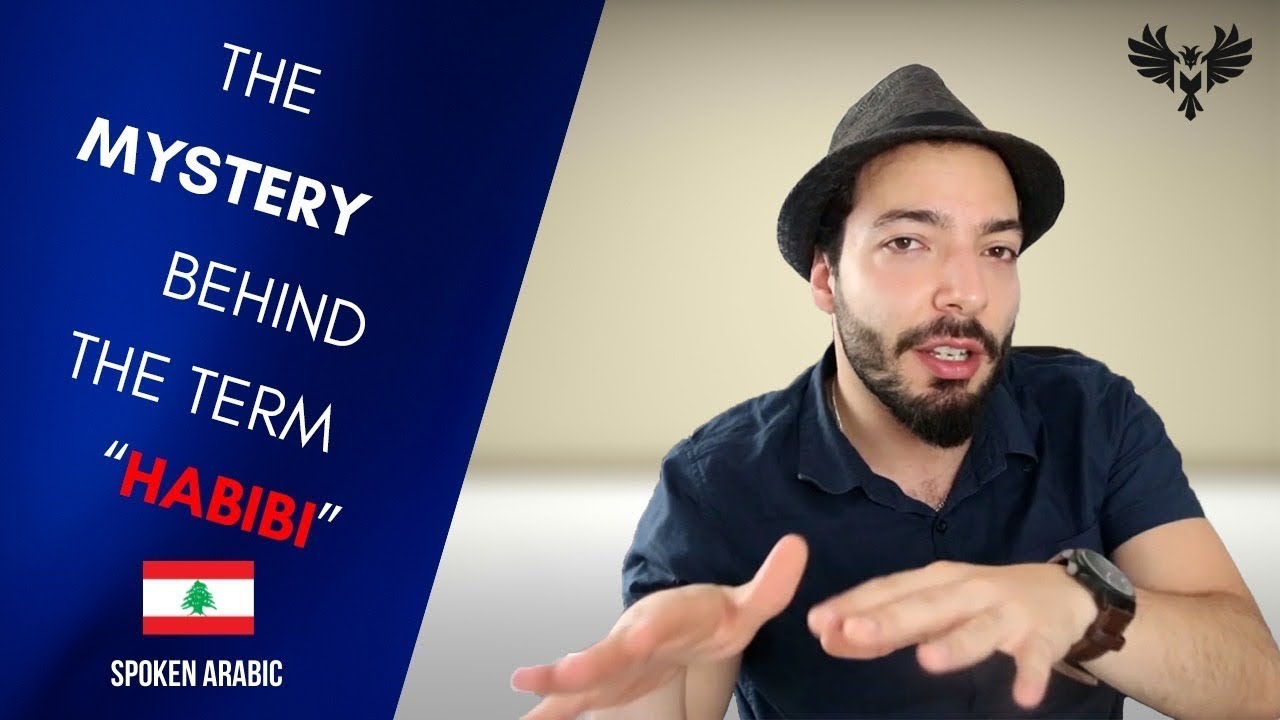 THE HONEST TRUTH BEHIND THE TERM  HABIBI | LEARN SPOKEN ARABIC
