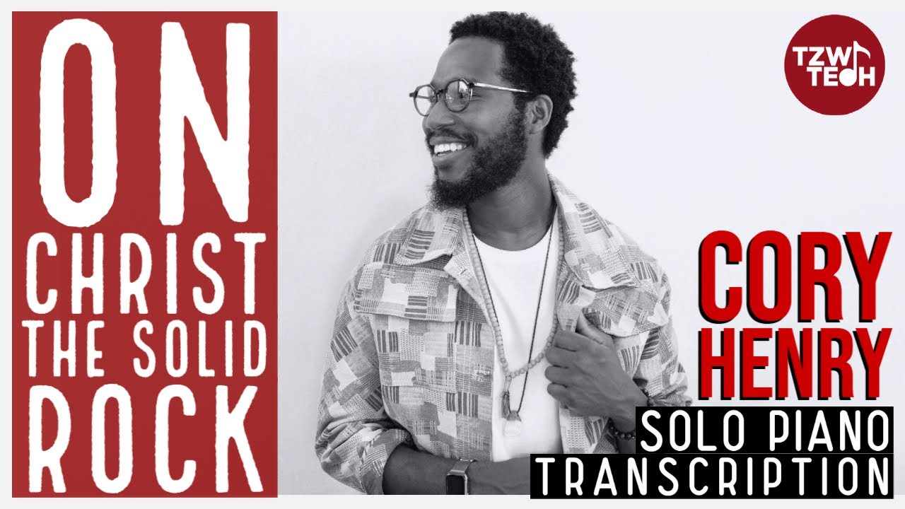 On Christ the Solid Rock - Cory Henry (piano transcription)