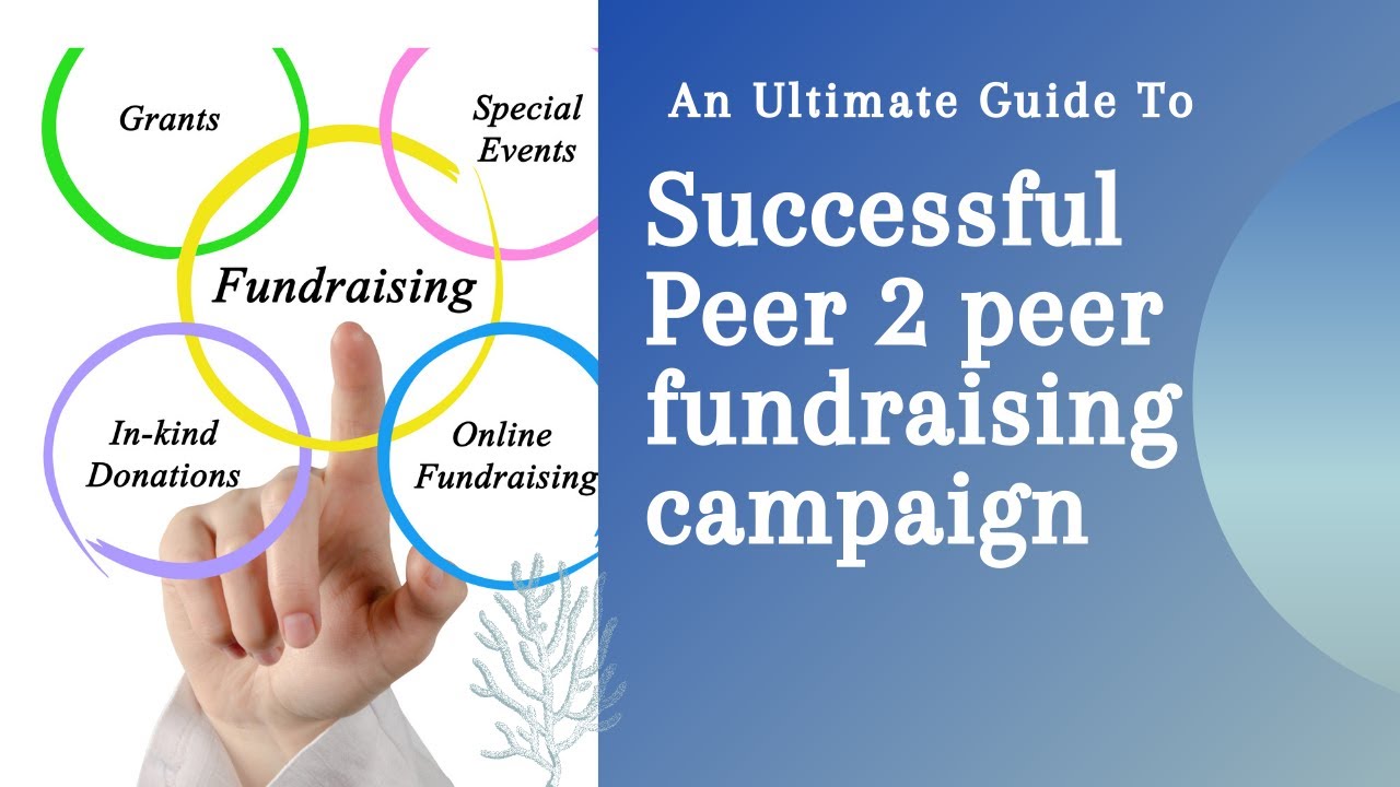 An Ultimate Guide To  Successful Peer 2 peer #fundraising campaign