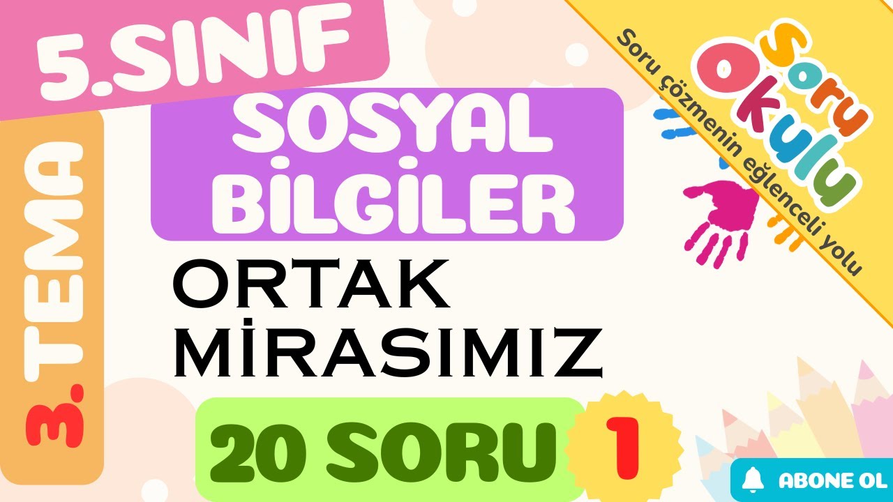 5.Sınıf | Sosyal Bilgiler | 3.Tema | Ortak Mirasımız | 20 Soru - 1