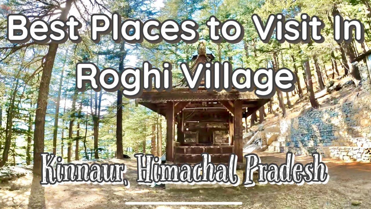 Best Places Near Roghi village | Kinnaur | Himachal Pradesh