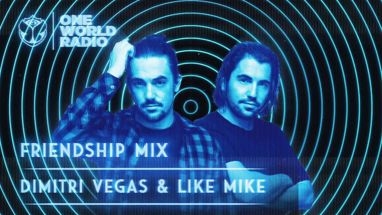 One World Radio - Friendship Mix - Dimitri Vegas & Like Mike
