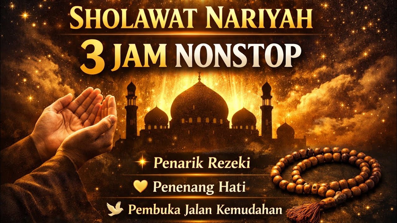 Sholawat Nariyah 3 Jam Nonstop 🌙 Amalan Pembuka Rezeki di Bulan Ramadhan