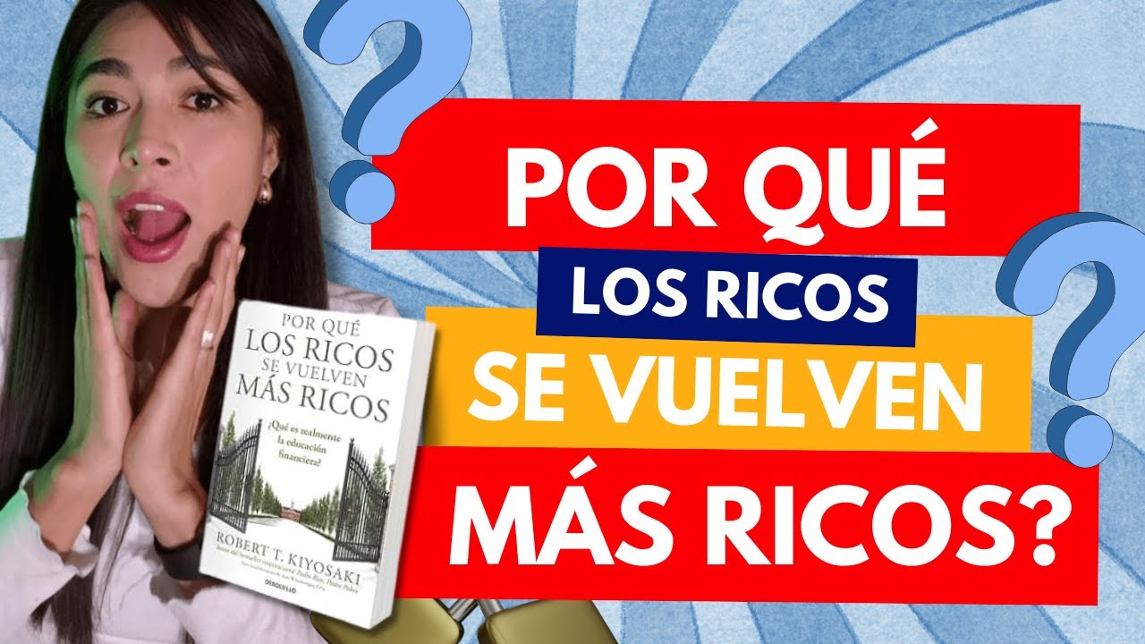 Por qué los ricos se vuelven más ricos y los pobres más pobres | Robert Kiyosaki explicado