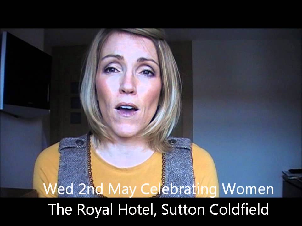 Celebrating Women 2nd May The Royal Hotel, Sutton Coldfield