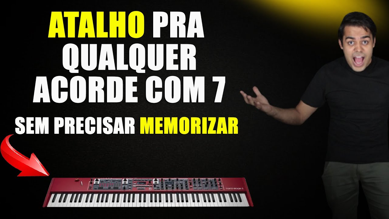 Faça qualquer ACORDE com SÉTIMA no teclado, sem precisar memorizar
