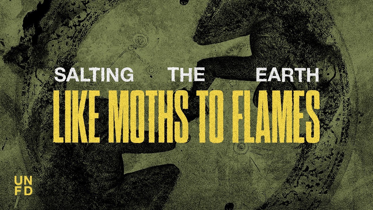 Like Moths To Flames - Salting The Earth