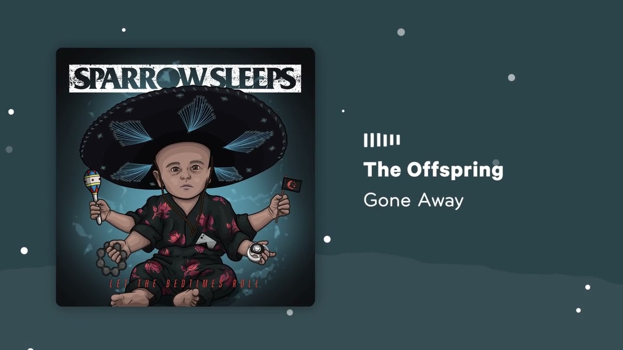 The Offspring - Gone Away [Let the Bedtimes Roll Lullaby Version]