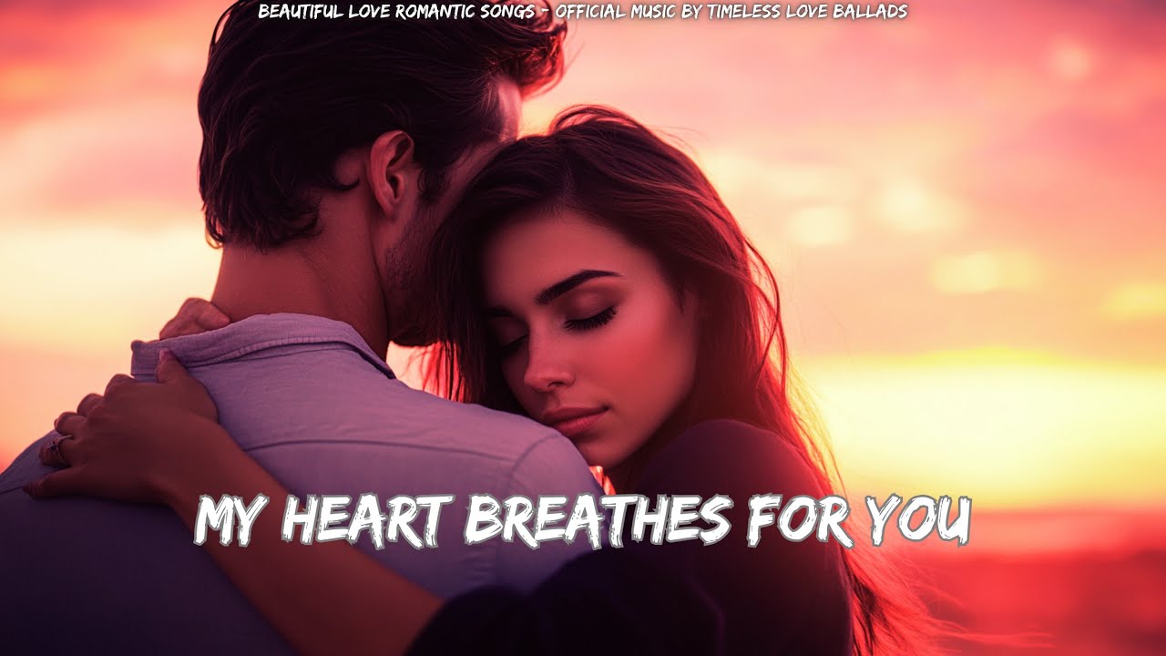 💖 My Heart Breathes For You 💖 | Romantic Love Ballad (Lyric Video)