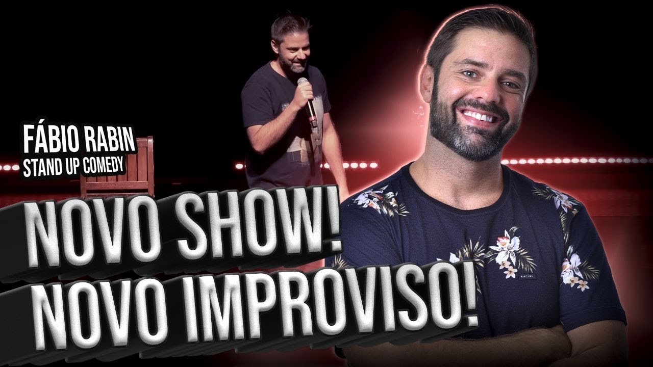 Novo show ! Novo Improviso ! - F&aacute;bio Rabin - Com&eacute;dia Stand Up