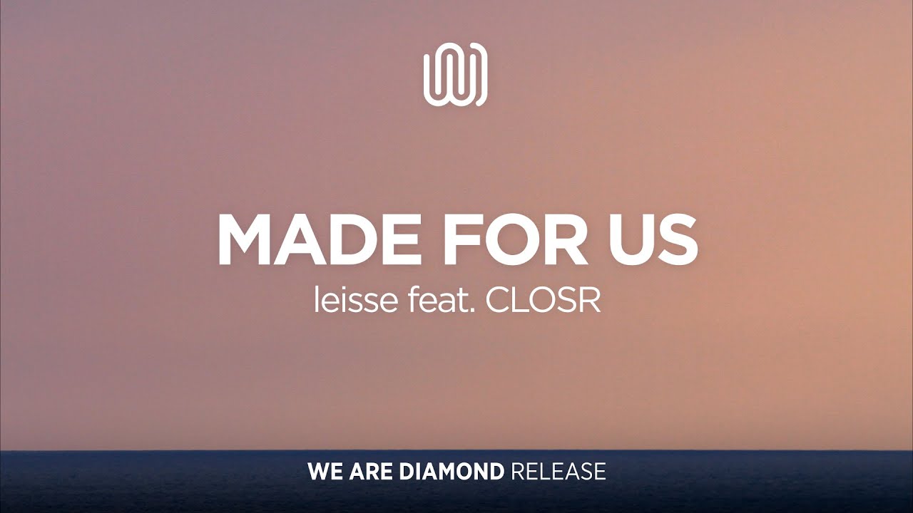 leisse - Made for Us (feat. CLOSR)