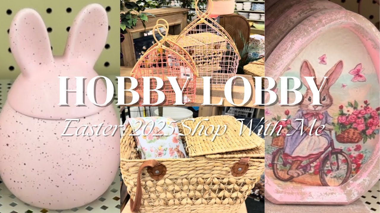 NEW HOBBY LOBBY EASTER DECOR 2025 | HOBBY LOBBY SPRING DECOR SHOP WITH ME | SPRING DECORATING IDEAS