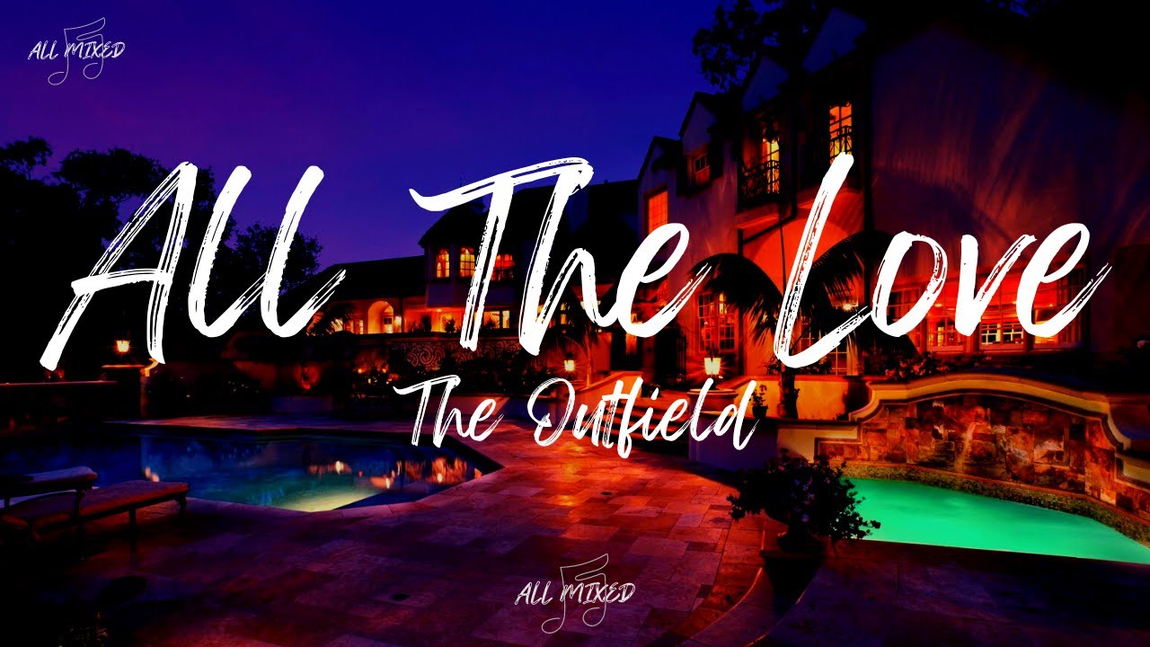 The Outfield - All The Love (Lyrics)