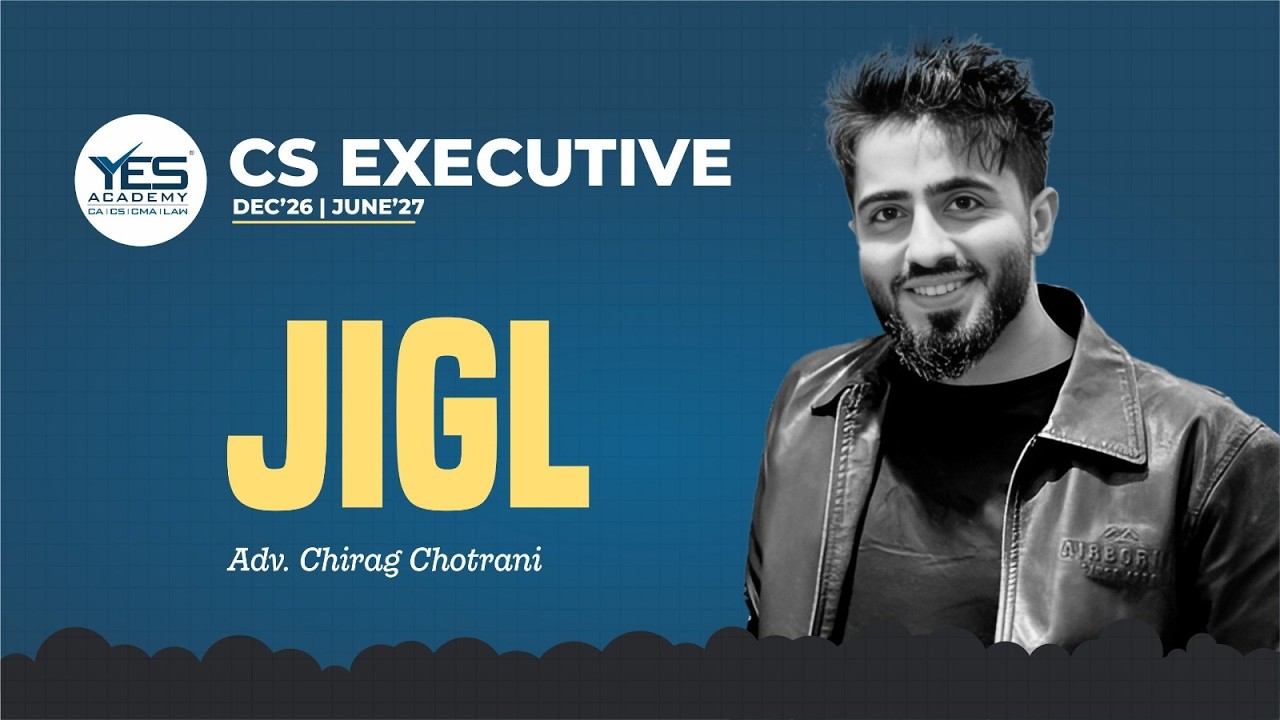 CS Executive Classes Dec 26 / June 27 Attempt | JIGL Demo Lecture 1 | Adv. Chirag Chotrani