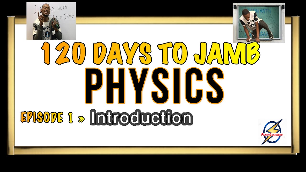 Intro » 120 Days To Jamb Physics - Episode 1