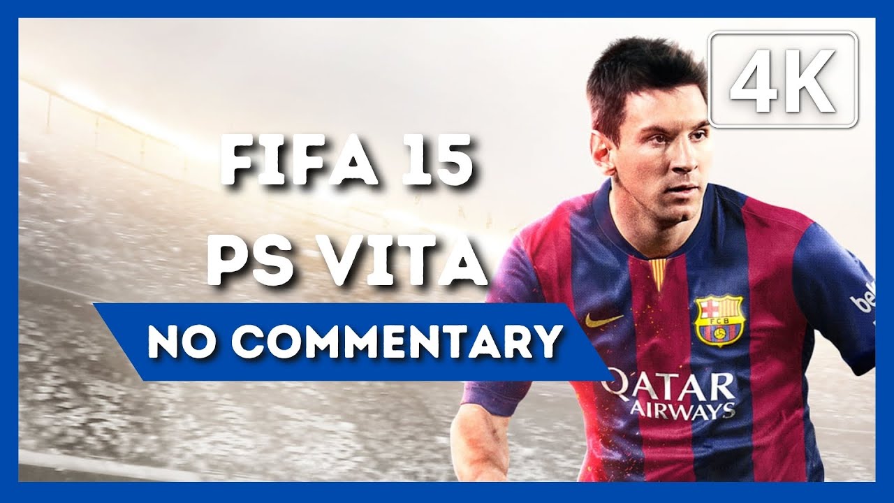 FIFA 15 PS VITA | Gameplay Walkthrough | 4K 60FPS | No Commentary