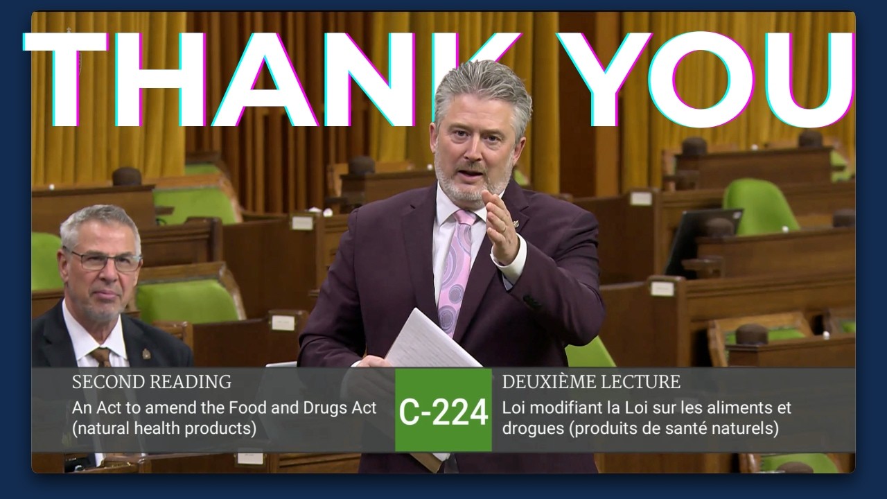 Bill C-224 Debate in Parliament | Unanimous Vote Sends Natural Health Products Bill to Committee