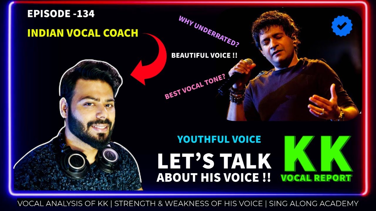 Vocal Report (Vocal Analysis) of KK by INDIAN VOCAL COACH | Episode -134 | Sing Along