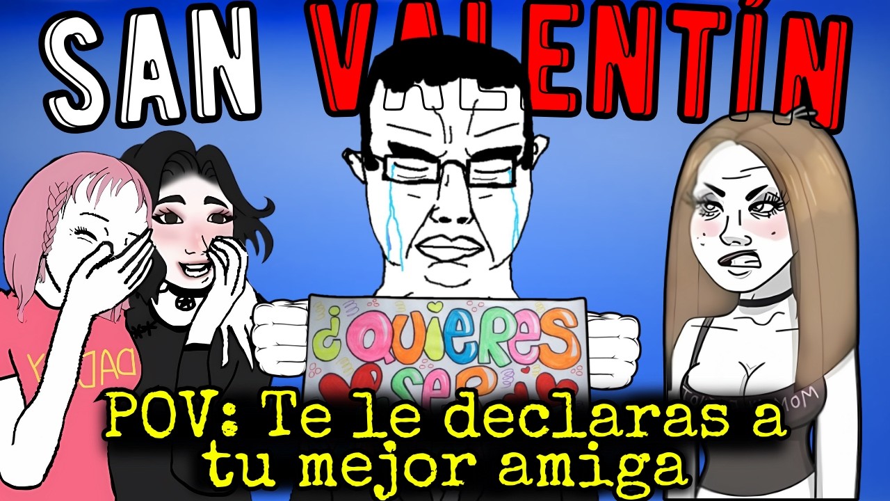 LAS PEORES COSAS QUE PASAN EN SAN VALENTÍN 💔