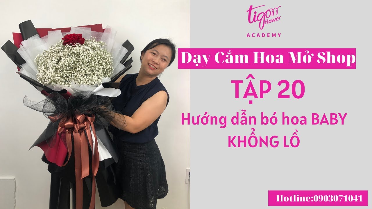 Hướng Dẫn C&aacute;ch B&oacute; Hoa Baby Khổng Lồ - Dạy Cắm Hoa Mở Shop (Tập 20)