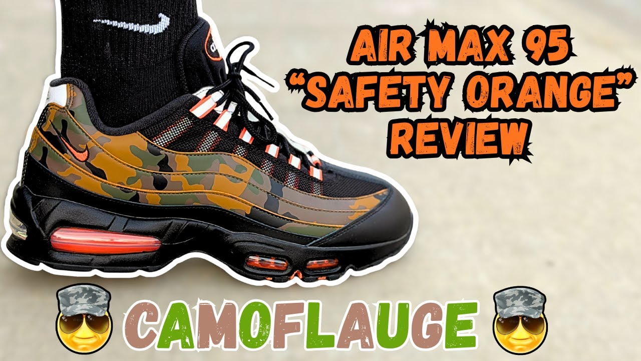 Air Max 95 "Safety Orange" - Камуфляжный Air Max!!