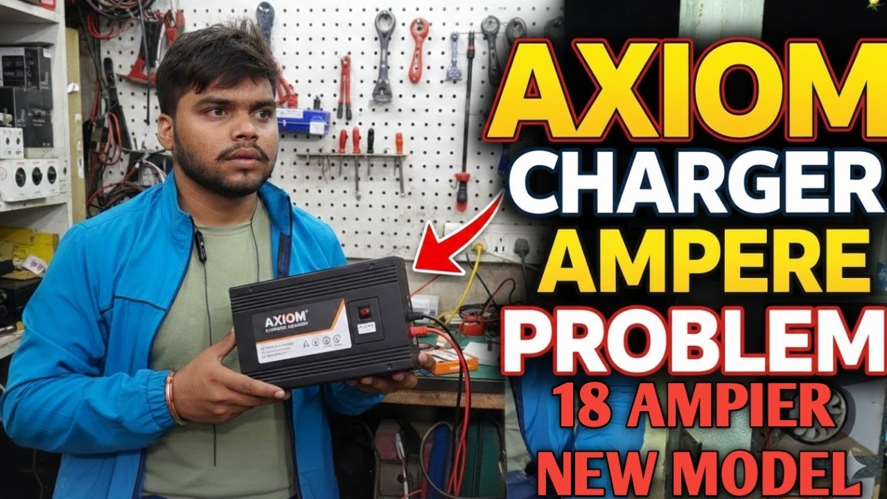 AXIOM CHARGER AMPIER PROBLEM 18 AMPIER NEW MODEL 