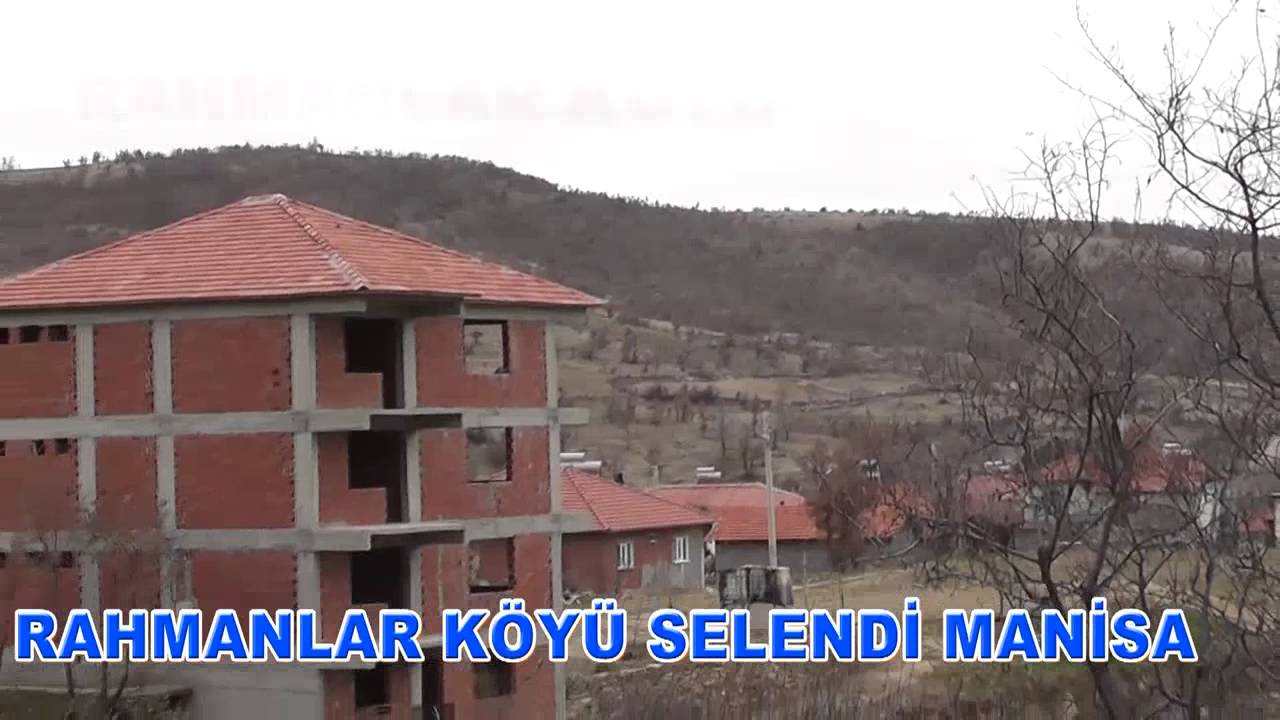 RAHMANLAR KÖYÜ SELENDİ MANİSA