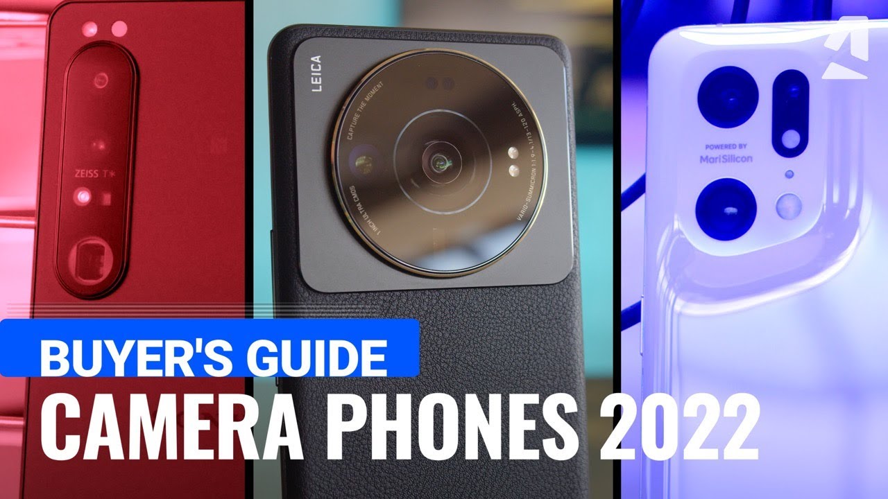 Buyer's Guide The best camera phones to get (Summer 2022)