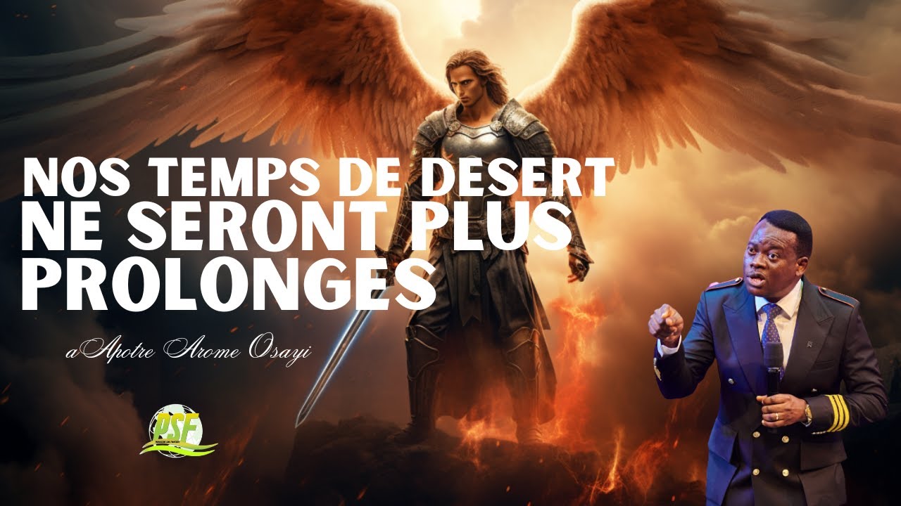 NOS TEMPS DE DESERT NE SERONT PLUS PROLONGES | APOTRE AROME OSAYI
