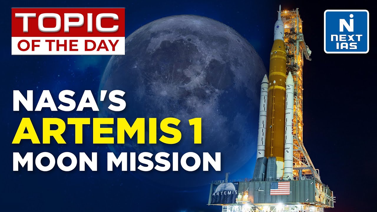 NASA's Artemis 1 Moon Mission  - UPSC | NEXT IAS