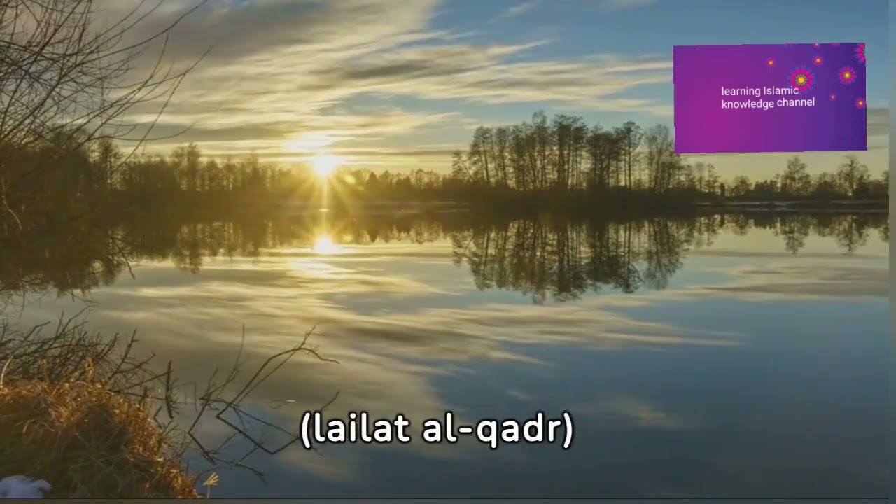 The Night of Power, lailat al-qadr in Islam,the night of decree#learning Islamic knowledge channel