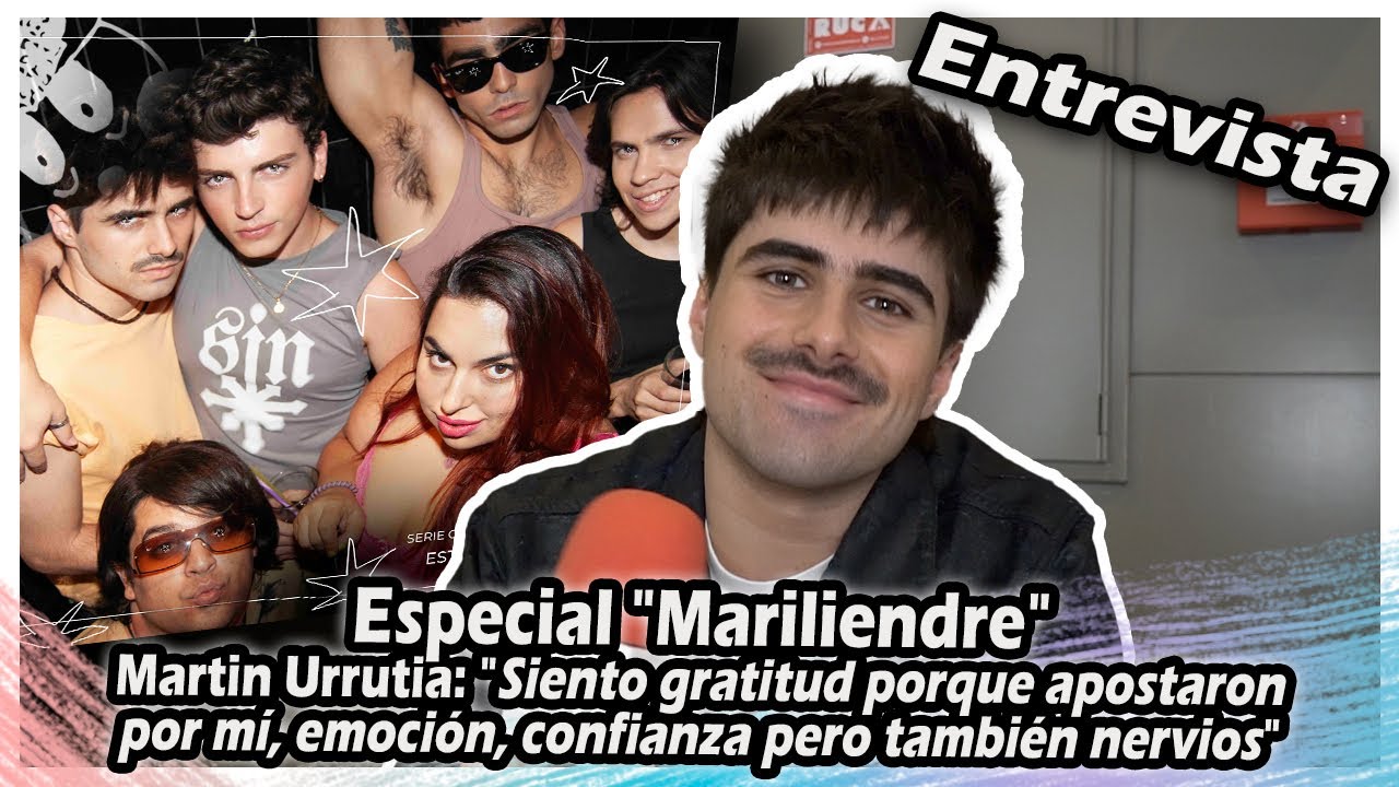 Mariliendre | Martin Urrutia Siento gratitud porque apostaron por mí y emoción, pero también nervios