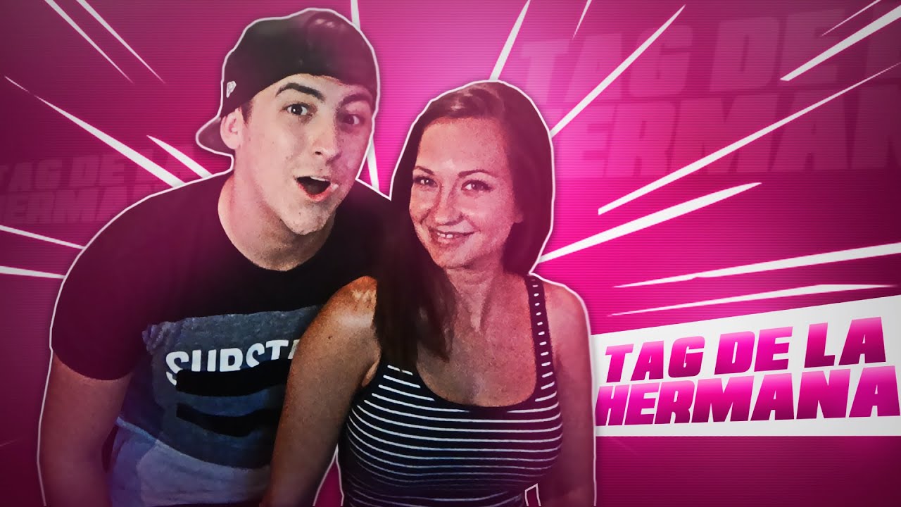 &iexcl;&iexcl;TAG del HERMANO CON MI HERMANA!!