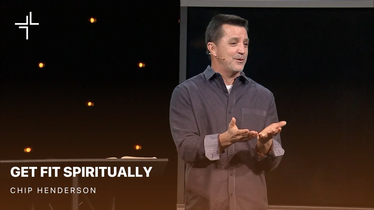 Get Fit | Get Fit Spiritually | Chip Henderson