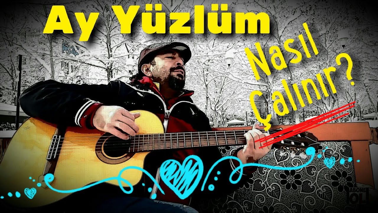 Gitar 14.Ders-Ay Yüzlüm Adlı Şarkı Nasıl Çalınır? Ömer Faruk Güney