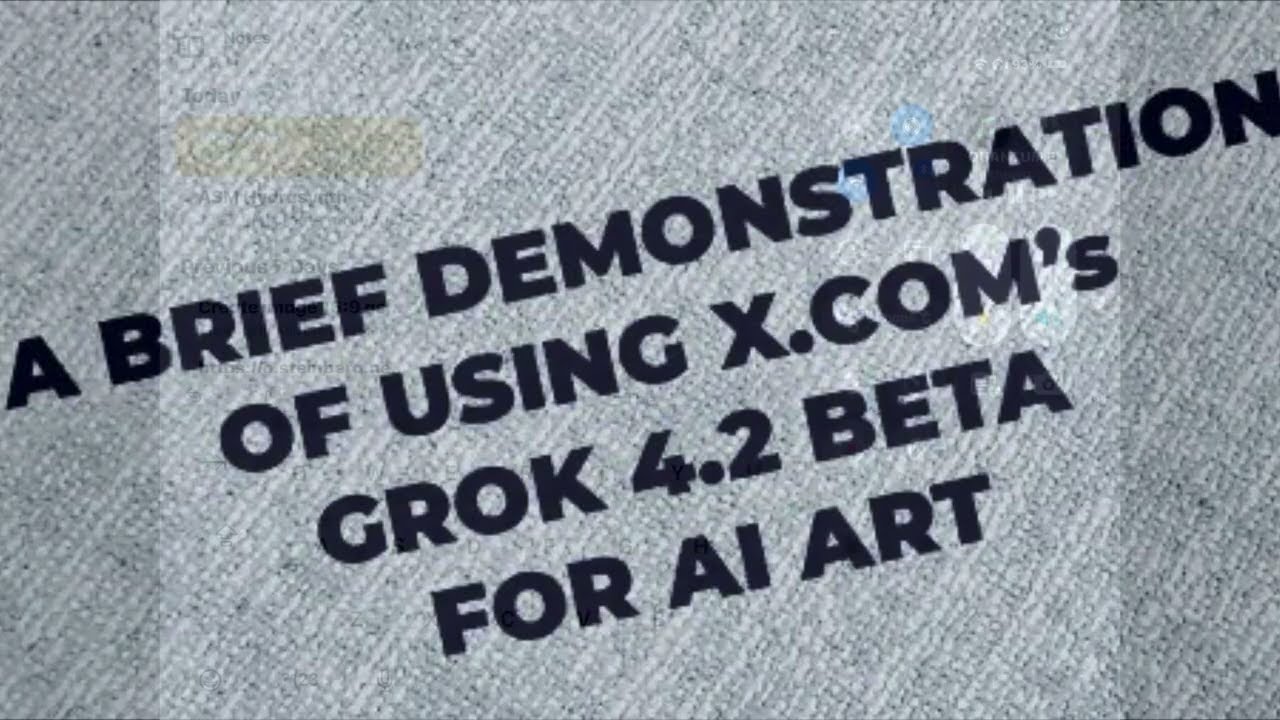 USING GROK 4.20 FOR AI ART GENERATION. A BRIEF DEMONSTRATION…NO TALKING JUST ACTION...