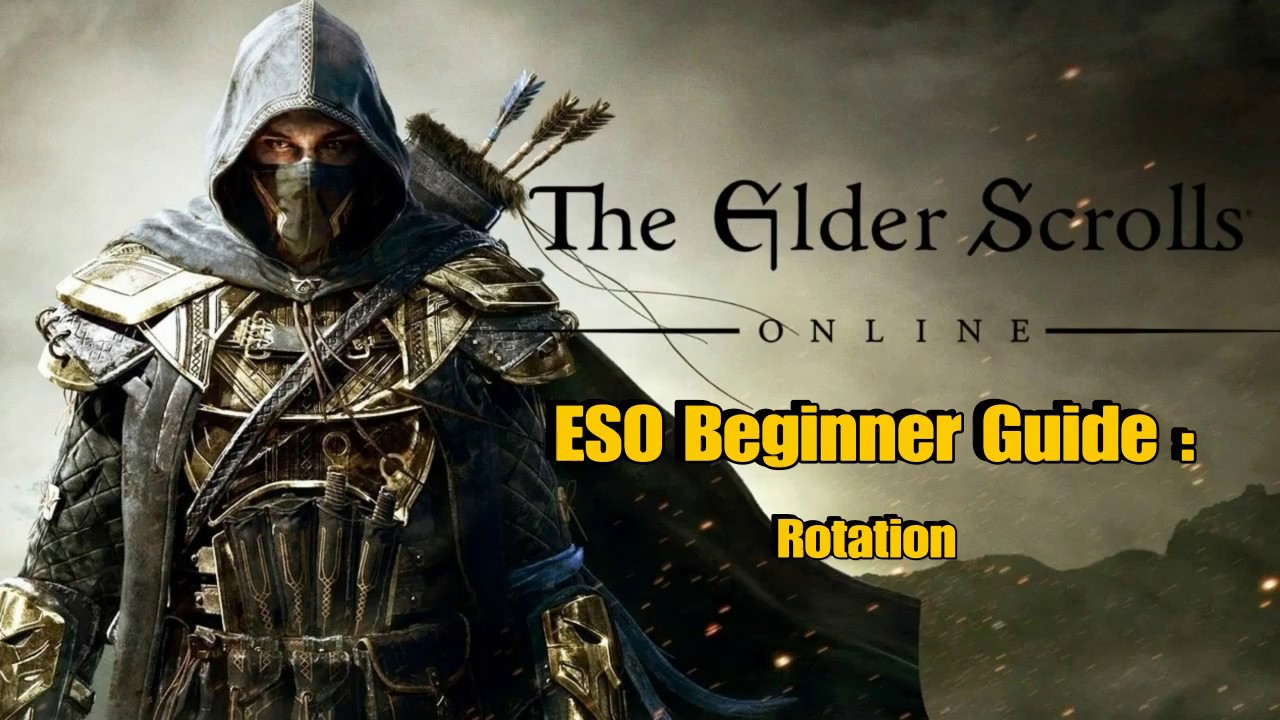 ESO Beginners Guide : Rotation