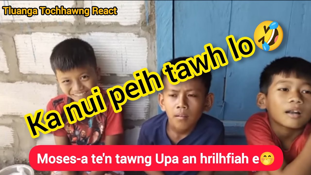 Tawng Upa Moses-a te'n an hrilhfiah e😂 Tluanga Tochhawng React