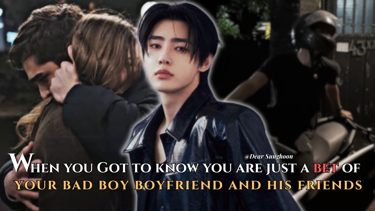 When You Got To Know You Are Just a Bet Of Your BadBoy Boyfriend And His Friends | Sunghoon FF OS