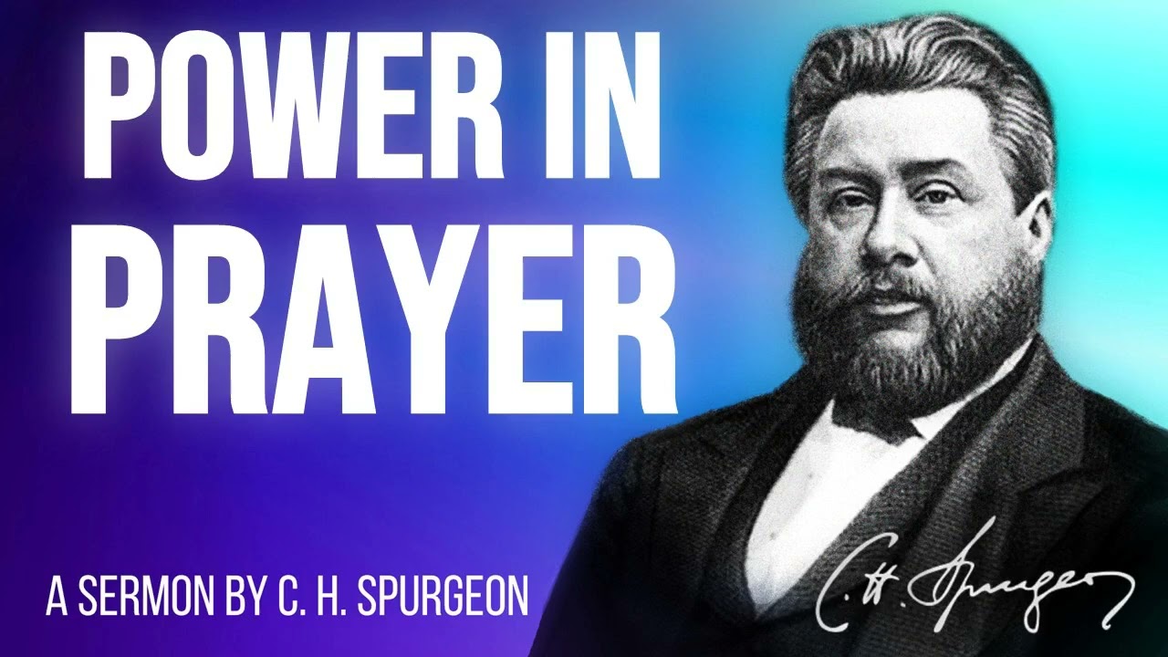 The Secret of Power in Prayer (John 15:7) - Charles Spurgeon Sermon