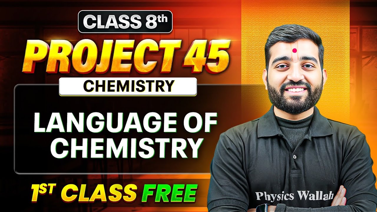 Project 45 ICSE || Language of Chemistry Class 8 Chemistry || First Free Class