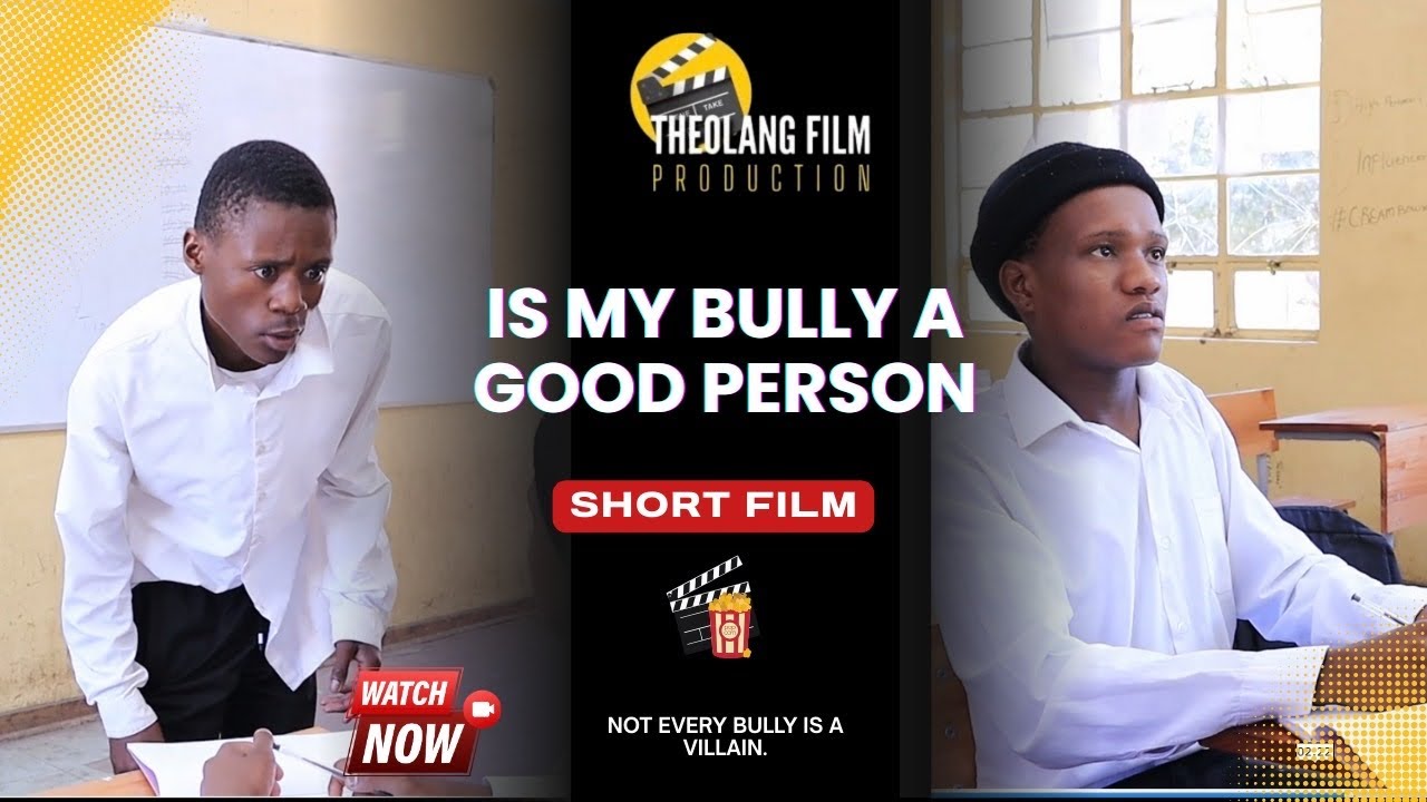 SHORT FILM : IS MY BULLY A GOOD PERSON 