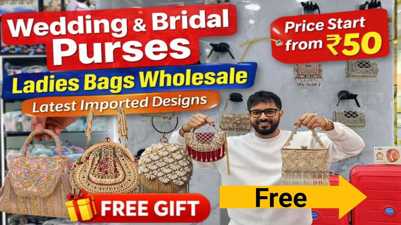 Wedding & Ladies Purse Wholesale Delhi | Imported, Bridal & Latest Design Bags | Factory Price