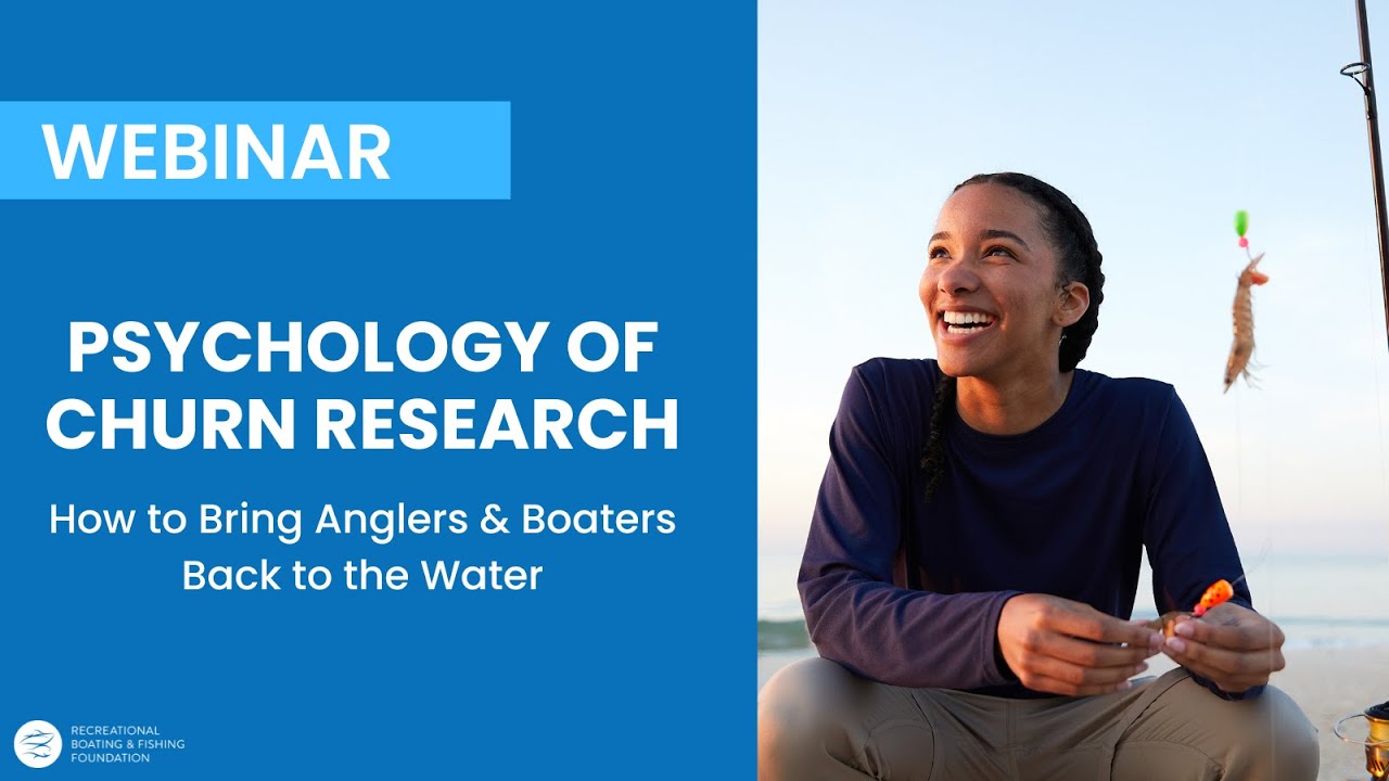 Psychology of Churn Research  How to Bring Anglers and Boaters Back to the Water