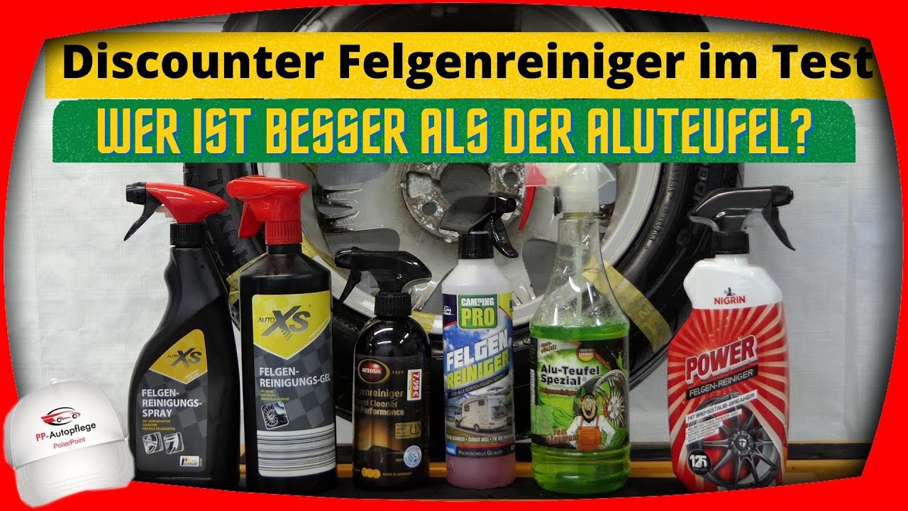 Discounter Felgenreiniger im Test Wer schlägt den Aluteufel grün