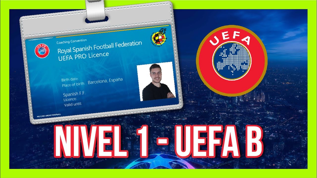 ▶¿Cómo obtener la titulación-licencia UEFA B? Nivel 1 de Entrenador de fútbol |TODO lo que NECESITAS