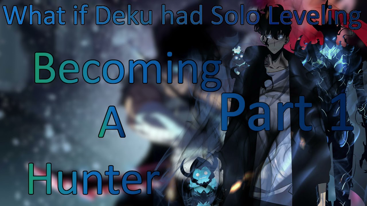 What if Deku had Solo Leveling Part 1