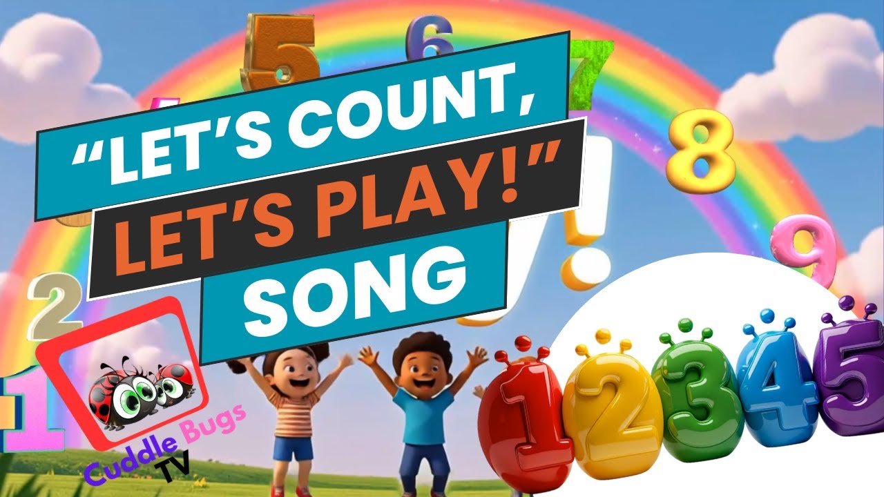 Let’s Count, Let’s Play! Song / Children's Songs for Learning and Fun