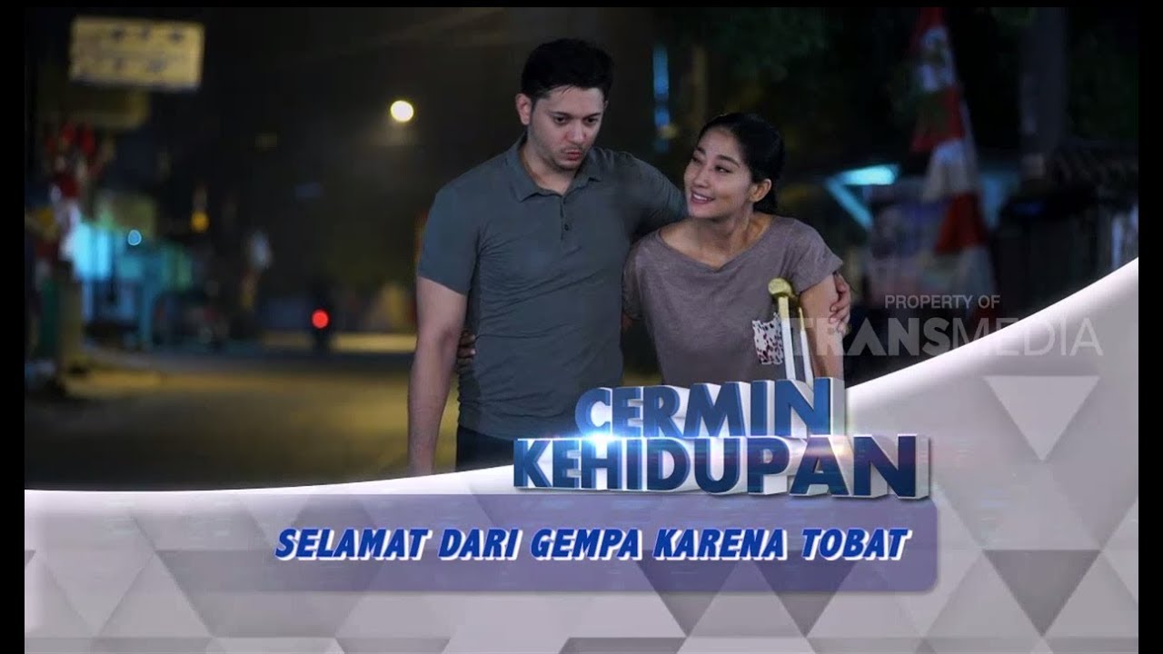 CERMIN KEHIDUPAN | SELAMAT DARI GEMPA KARENA TOBAT (23/08/18)